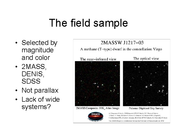 The field sample • Selected by magnitude and color • 2 MASS, DENIS, SDSS