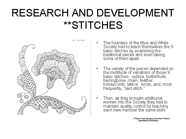 RESEARCH AND DEVELOPMENT **STITCHES • The founders of the Blue and White Society had
