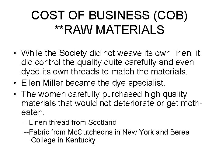 COST OF BUSINESS (COB) **RAW MATERIALS • While the Society did not weave its