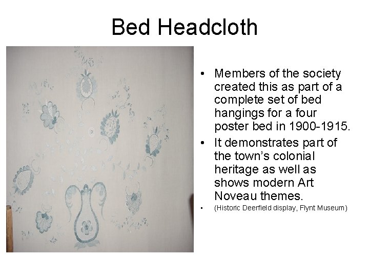 Bed Headcloth • Members of the society created this as part of a complete