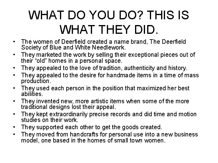 WHAT DO YOU DO? THIS IS WHAT THEY DID. • The women of Deerfield