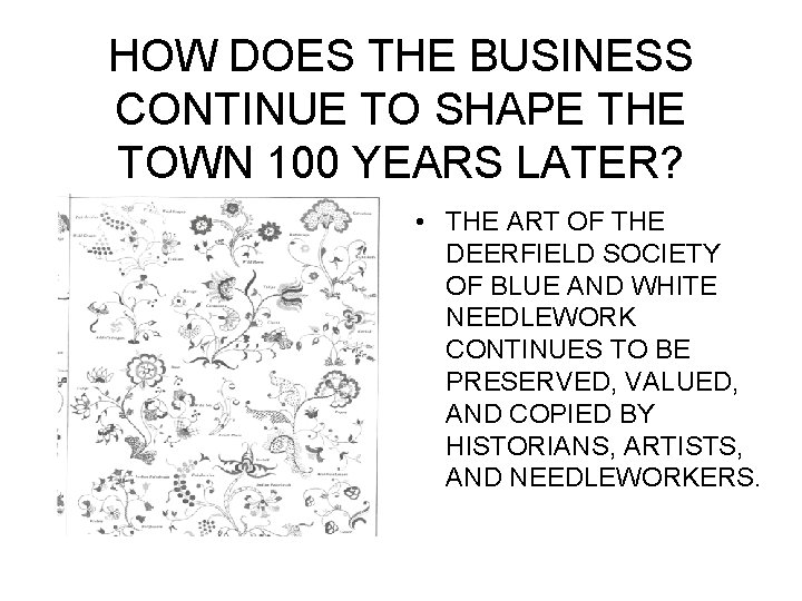 HOW DOES THE BUSINESS CONTINUE TO SHAPE THE TOWN 100 YEARS LATER? • THE