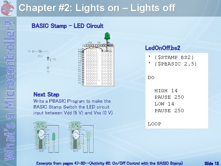 Chapter #2: Lights on – Lights off BASIC Stamp – LED Circuit Led. On.