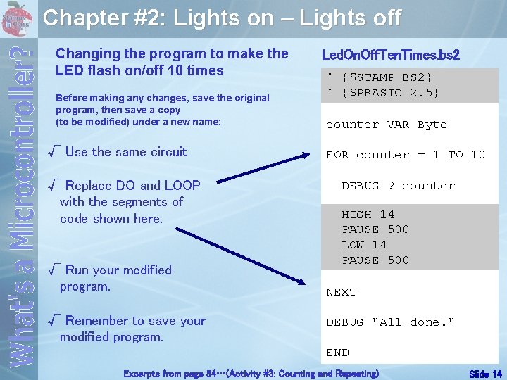 Chapter #2: Lights on – Lights off Changing the program to make the LED