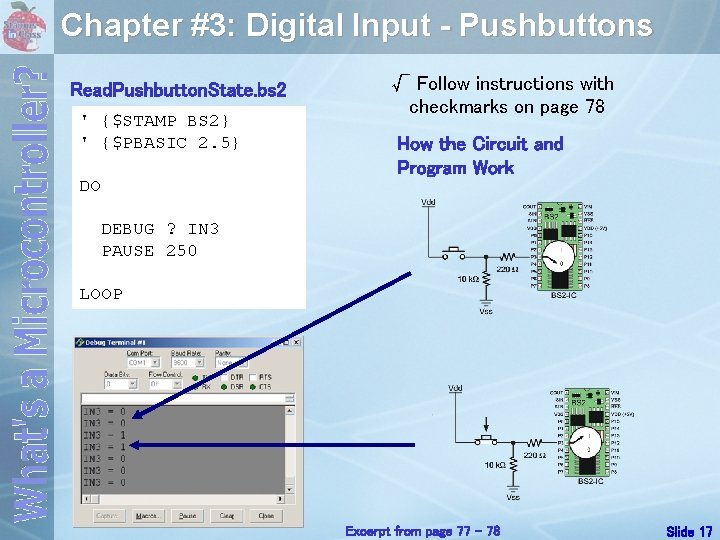 Chapter #3: Digital Input - Pushbuttons Read. Pushbutton. State. bs 2 ' {$STAMP BS