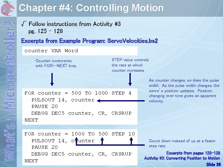 Chapter #4: Controlling Motion √ Follow instructions from Activity #3 pg. 125 – 128