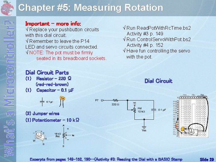 Chapter #5: Measuring Rotation Important – more info: √ Replace your pushbutton circuits with