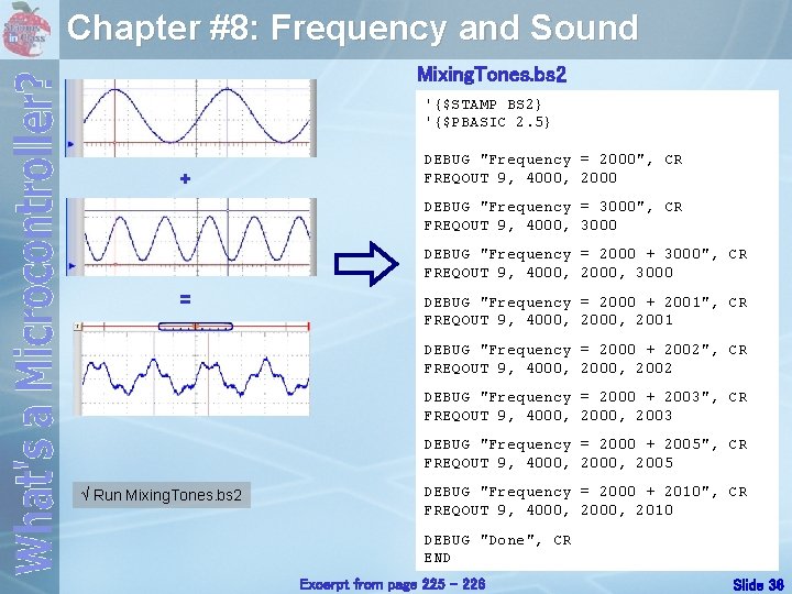 Chapter #8: Frequency and Sound Mixing. Tones. bs 2 '{$STAMP BS 2} '{$PBASIC 2.