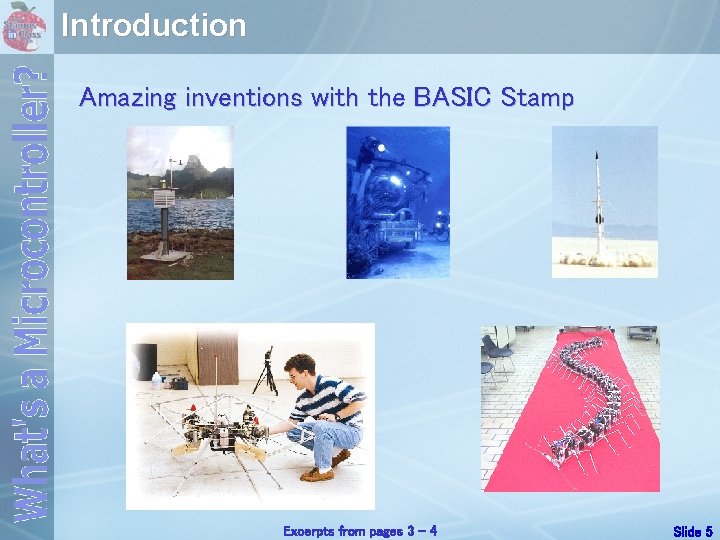 Introduction Amazing inventions with the BASIC Stamp Excerpts from pages 3 - 4 Slide