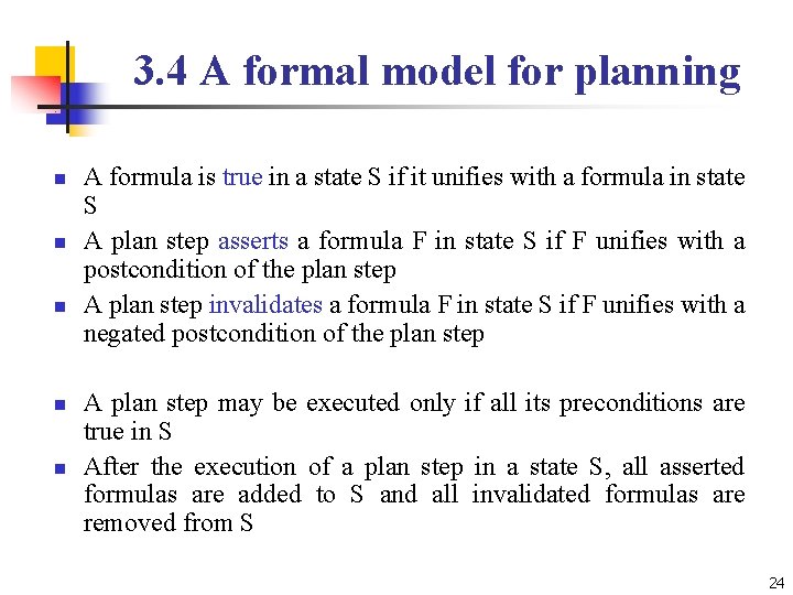3. 4 A formal model for planning n n n A formula is true