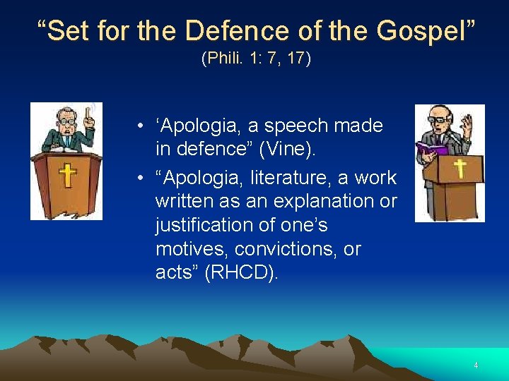 “Set for the Defence of the Gospel” (Phili. 1: 7, 17) • ‘Apologia, a