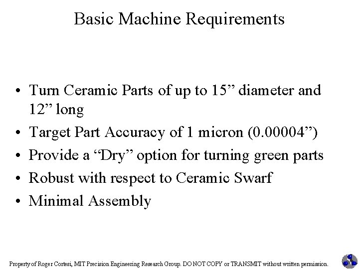 Basic Machine Requirements • Turn Ceramic Parts of up to 15” diameter and 12”