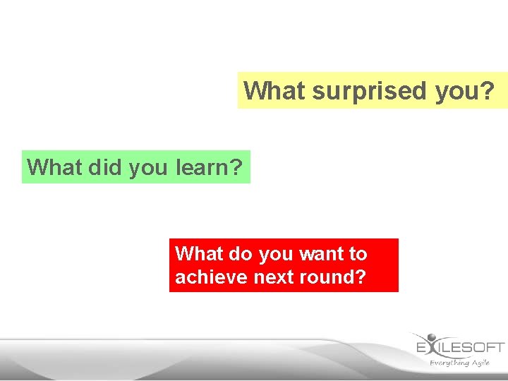 What surprised you? What did you learn? What do you want to achieve next