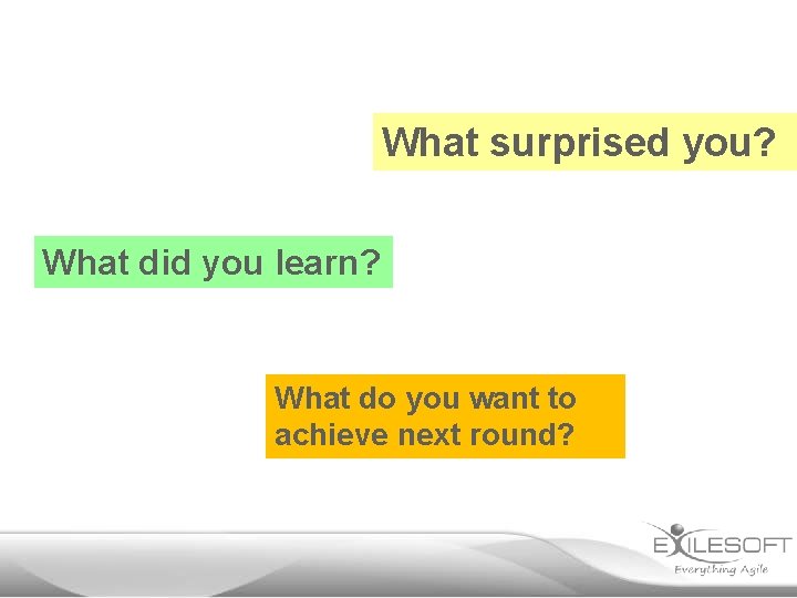 What surprised you? What did you learn? What do you want to achieve next