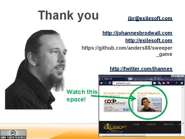 Thank you jbr@exilesoft. com http: //johannesbrodwall. com http: //exilesoft. com https: //github. com/anders 88/sweeper