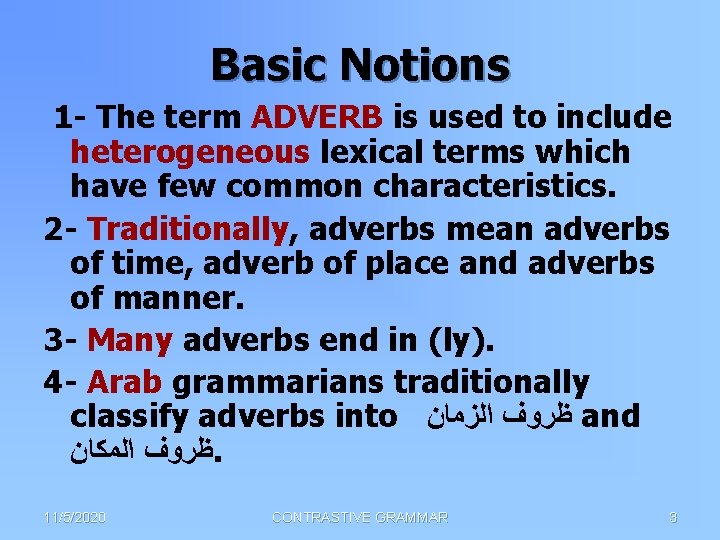 Basic Notions 1 - The term ADVERB is used to include heterogeneous lexical terms