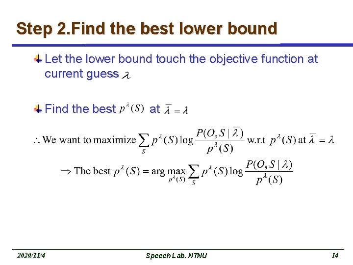 Step 2. Find the best lower bound Let the lower bound touch the objective