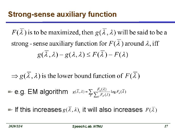 Strong-sense auxiliary function e. g. EM algorithm If this increases 2020/11/4 , it will