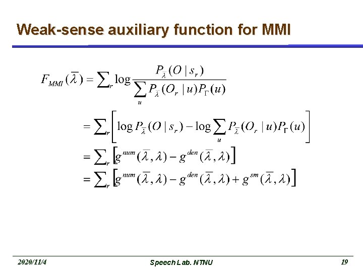 Weak-sense auxiliary function for MMI 2020/11/4 Speech Lab. NTNU 19 