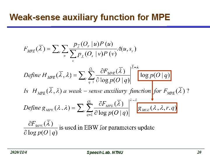 Weak-sense auxiliary function for MPE 2020/11/4 Speech Lab. NTNU 20 