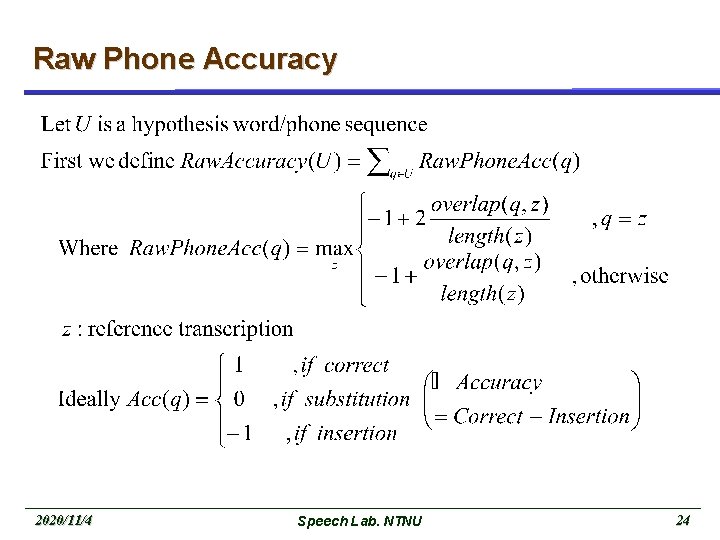 Raw Phone Accuracy 2020/11/4 Speech Lab. NTNU 24 