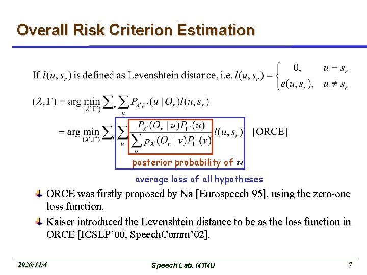 Overall Risk Criterion Estimation posterior probability of average loss of all hypotheses ORCE was