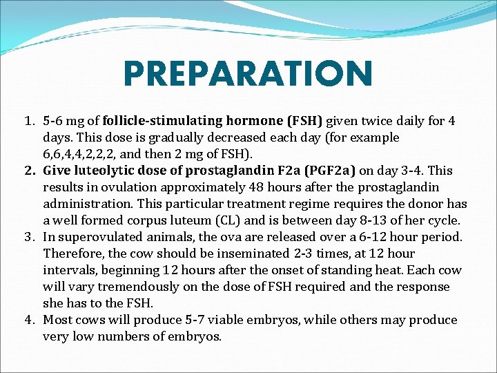 PREPARATION 1. 5 -6 mg of follicle-stimulating hormone (FSH) given twice daily for 4