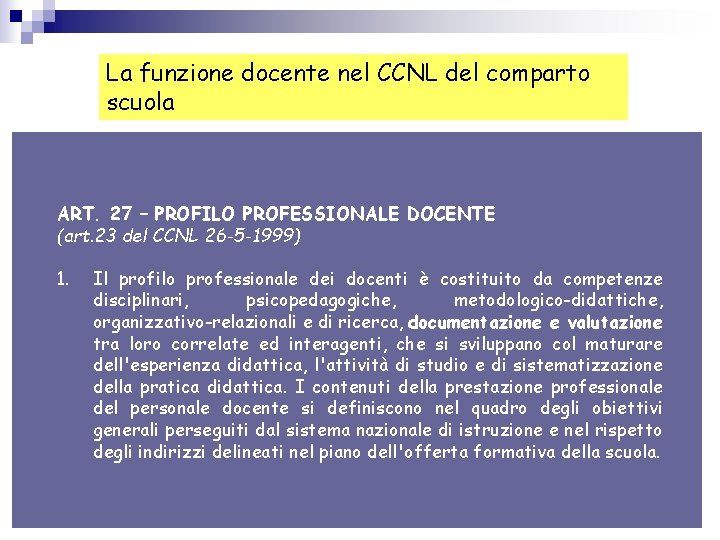 La funzione docente nel CCNL del comparto scuola ART. 27 – PROFILO PROFESSIONALE DOCENTE