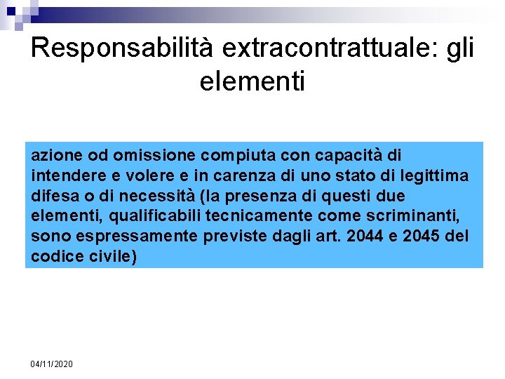 Responsabilità extracontrattuale: gli elementi azione od omissione compiuta con capacità di intendere e volere