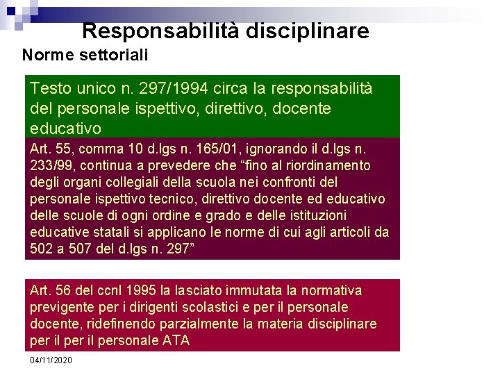 Responsabilità disciplinare Norme settoriali Testo unico n. 297/1994 circa la responsabilità del personale ispettivo,