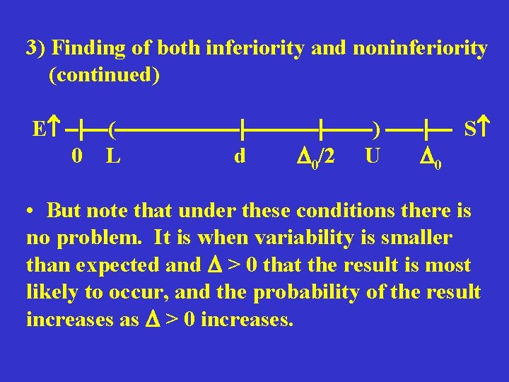 3) Finding of both inferiority and noninferiority (continued) E ( ) S 0 L