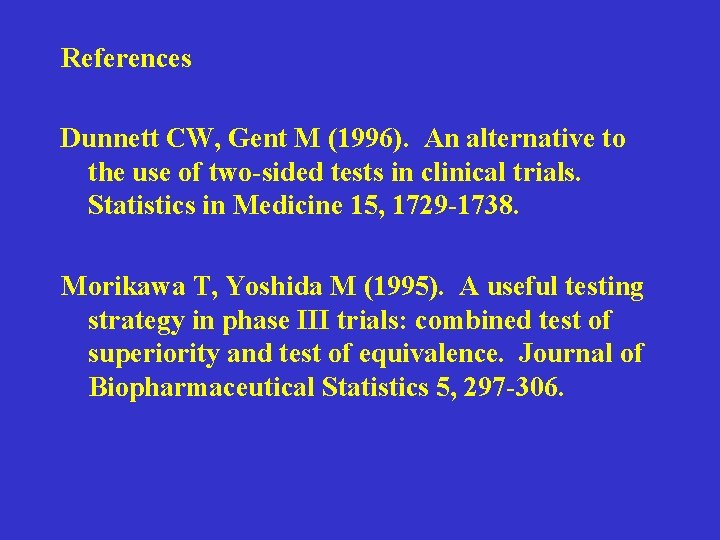 References Dunnett CW, Gent M (1996). An alternative to the use of two-sided tests