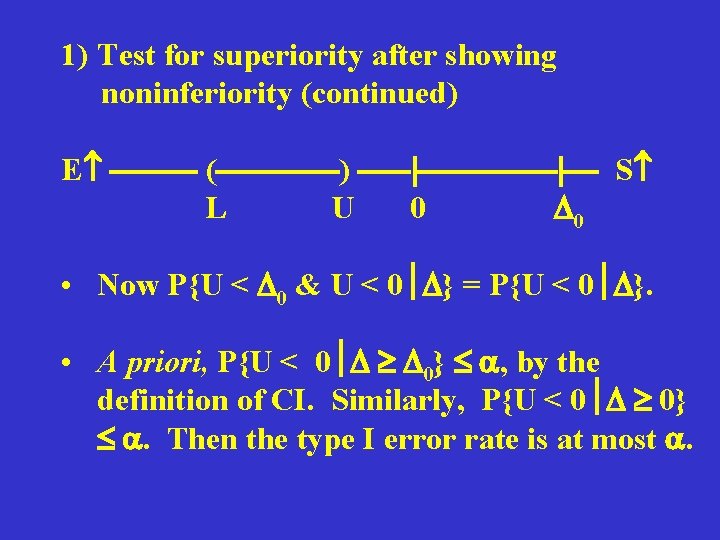 1) Test for superiority after showing noninferiority (continued) E ( ) S L U