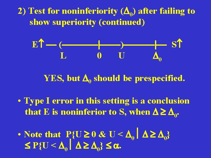 2) Test for noninferiority ( 0) after failing to show superiority (continued) E (