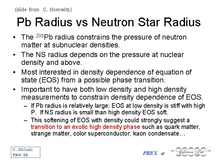 (slide from C. Horowitz) Pb Radius vs Neutron Star Radius • The 208 Pb