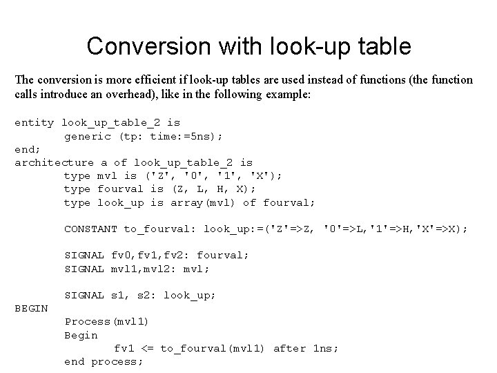 Conversion with look-up table The conversion is more efficient if look-up tables are used