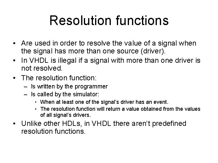 Resolution functions • Are used in order to resolve the value of a signal