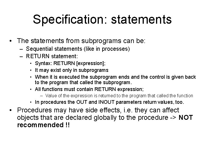 Specification: statements • The statements from subprograms can be: – Sequential statements (like in