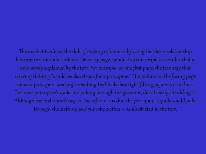 This book introduces the skill of making inferences by using the clever relationship between