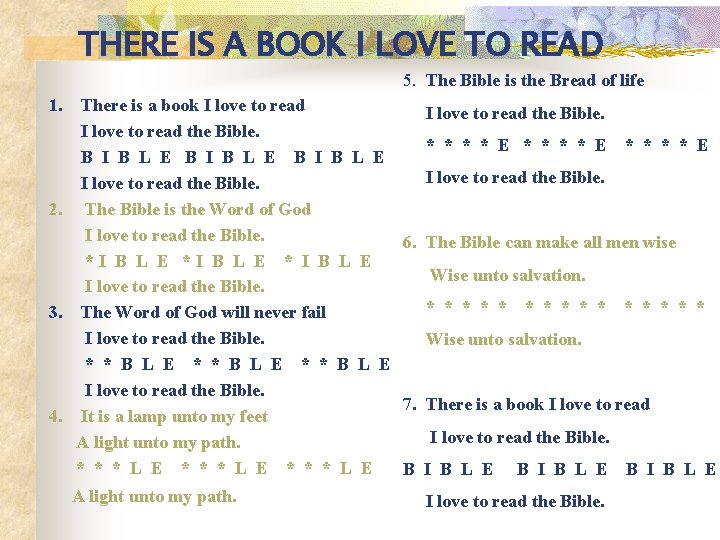 THERE IS A BOOK I LOVE TO READ 5. The Bible is the Bread