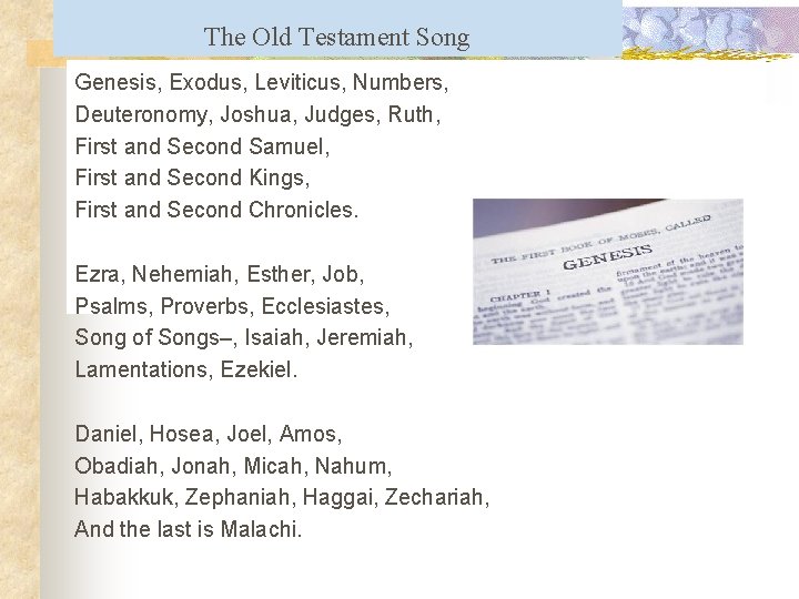 The Old Testament Song Genesis, Exodus, Leviticus, Numbers, Deuteronomy, Joshua, Judges, Ruth, First and