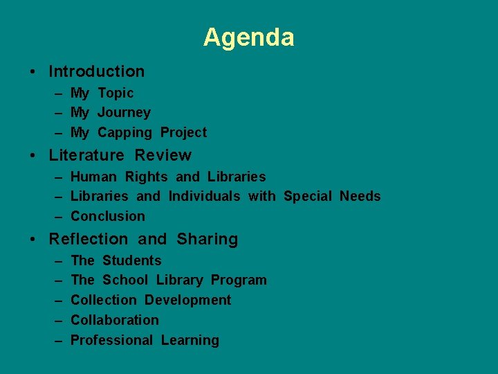 Agenda • Introduction – My Topic – My Journey – My Capping Project •