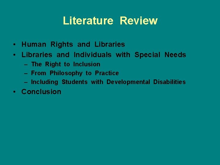 Literature Review • Human Rights and Libraries • Libraries and Individuals with Special Needs