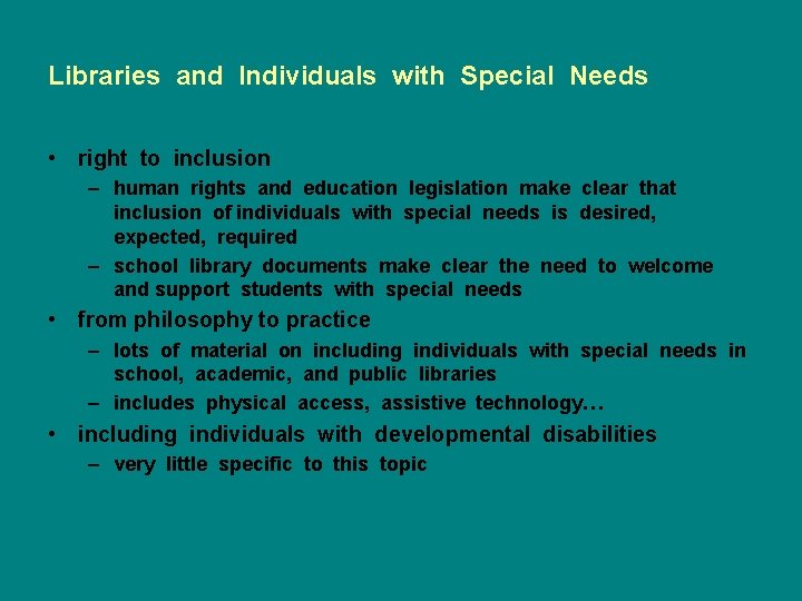 Libraries and Individuals with Special Needs • right to inclusion – human rights and