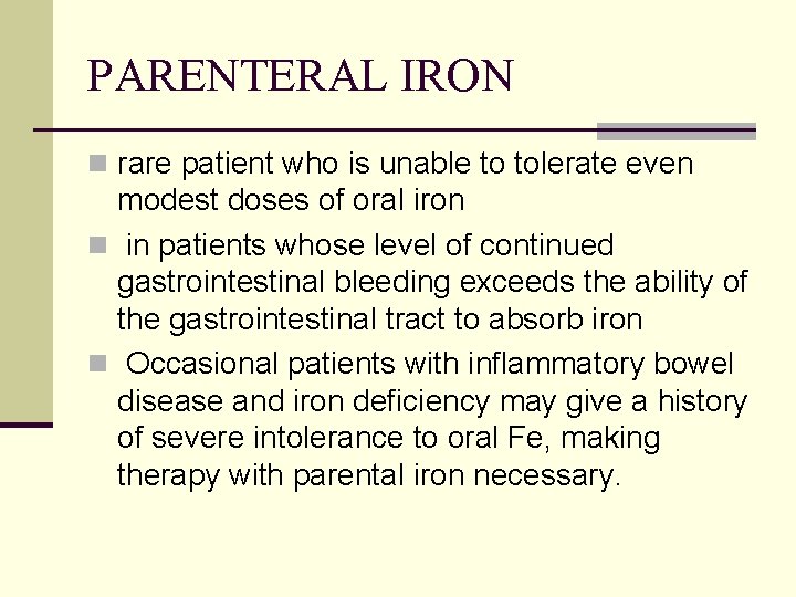 PARENTERAL IRON n rare patient who is unable to tolerate even modest doses of
