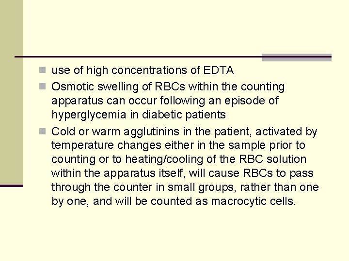 n use of high concentrations of EDTA n Osmotic swelling of RBCs within the