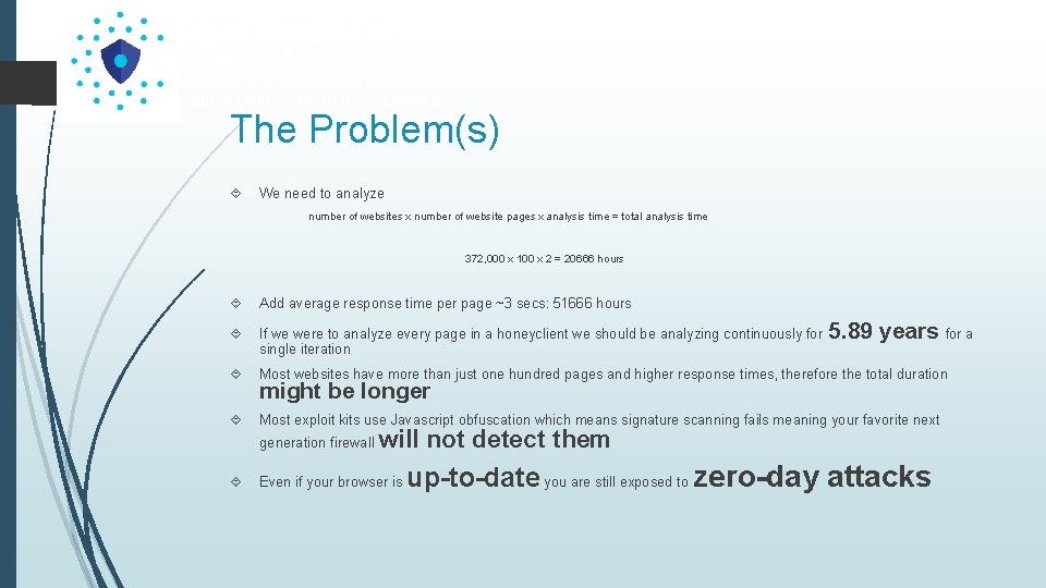 The Problem(s) We need to analyze number of websites x number of website pages