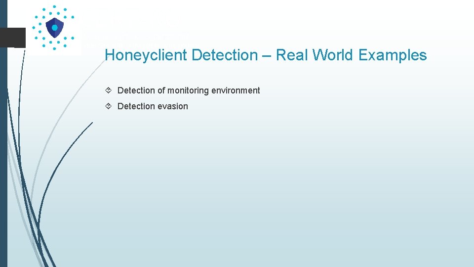 Honeyclient Detection – Real World Examples Detection of monitoring environment Detection evasion 