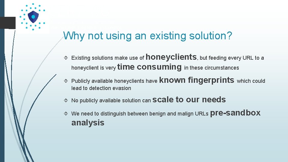 Why not using an existing solution? Existing solutions make use of honeyclients, but feeding