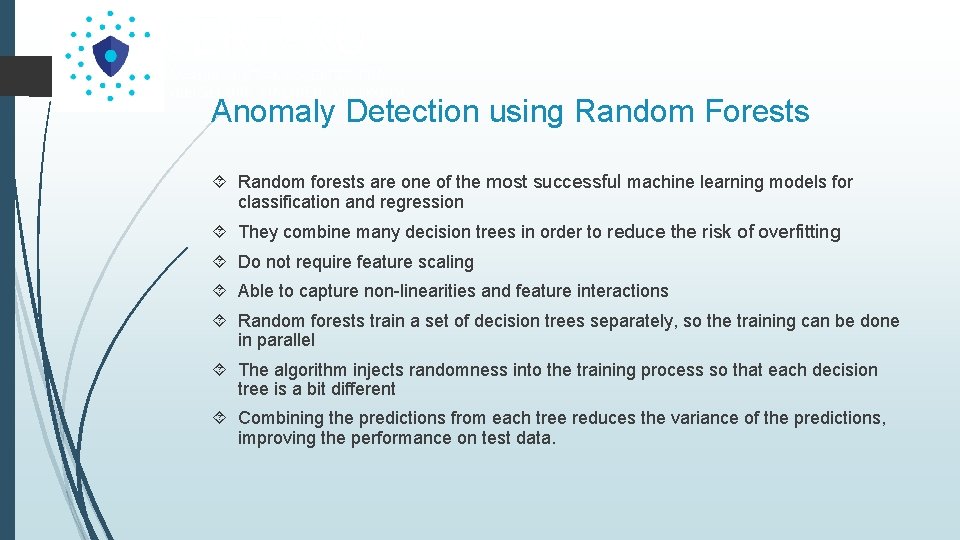 Anomaly Detection using Random Forests Random forests are one of the most successful machine